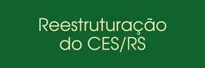Reestruturação do CES/RS