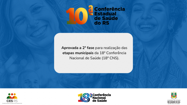 Aprovada a 2&ordf; fase para realiza&ccedil;&atilde;o das etapas municipais da 18&ordf; Confer&ecirc;ncia Nacional de Sa&uacute;de (18&ordf; CNS).
